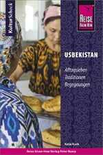 ISBN 9783831733996: Reise Know-How KulturSchock Usbekistan - Alltagsleben, Traditionen, Begegnungen, ...