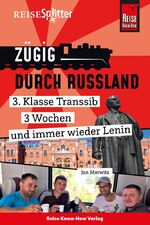 ISBN 9783831734986: Reise Know-How ReiseSplitter: Zügig durch Russland – 3. Klasse Transsib, 3 Wochen und immer wieder Lenin