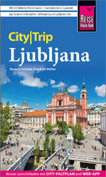 ISBN 9783831736782: Reise Know-How CityTrip Ljubljana - Reiseführer mit Stadtplan und kostenloser Web-App