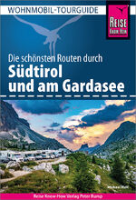 ISBN 9783831737901: Reise Know-How Wohnmobil-Tourguide Südtirol und Gardasee - Die schönsten Routen