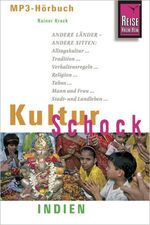 ISBN 9783831750009: Reise Know-How Hörbuch KulturSchock Indien – Alltagskultur, Traditionen, Verhaltensregeln, ...