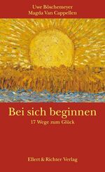 Bei sich beginnen – 17 Wege zum Glück