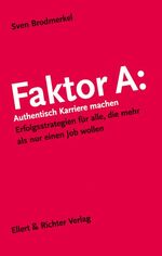 ISBN 9783831902637: Faktor A: Authentisch Karriere machen