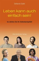 ISBN 9783831904433: Leben kann auch einfach sein! : so stärken Sie Ihr Selbstwertgefühl Stefanie Stahl