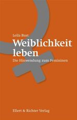 ISBN 9783831904457: Weiblichkeit leben – Die Hinwendung zum Femininen