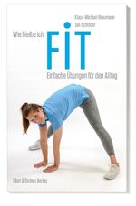 ISBN 9783831906185: Wie bleibe ich fit – Einfache Übungen für den Alltag