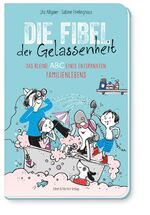 ISBN 9783831907076: Die Fibel der Gelassenheit - Das kleine ABC eines entspannten Familienlebens