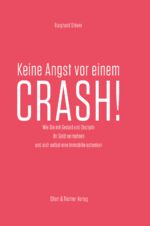 ISBN 9783831907939: Crash! - Mit Geduld und Disziplin sein Geld vermehren.Wie Ihnen das Auf und Ab an der Börse dabei hilft