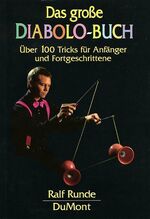 ISBN 9783832131203: Das große Diabolo-Buch: Über 100 Tricks für Anfänger und Fortgeschrittene