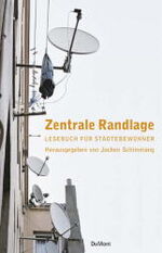 ISBN 9783832147808: Zentrale Randlage. Lesebuch für Städtebewohner.