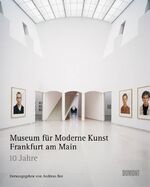 ISBN 9783832156299: Zehn Jahre Museum für Moderne Kunst Frankfurt am Main. Herausgegeben und mit einem Vorwort von Andreas Bee. Mit einem Werkeverzeichnis und einem Register.