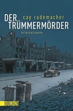 ISBN 9783832161545: Der Trümmermörder: Kriminalroman (Inspektor-Stave-Reihe, Band 1) Kriminalroman ; [ein packender Krimi nach einem wahren Fall]