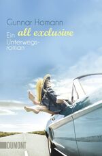 ISBN 9783832161873: ALL EXCLUSIVE. Ein Unterwegsroman
