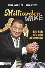 ISBN 9783832162009: Milliarden Mike - Ich hab sie alle abgezockt