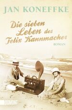 ISBN 9783832162177: Die sieben Leben des Felix Kannmacher