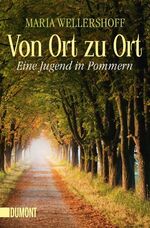 Von Ort zu Ort - Eine Jugend in Pommern