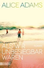 ISBN 9783832164676: Als wir unbesiegbar waren