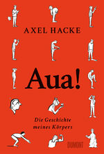 ISBN 9783832168094: Aua! | Die Geschichte meines Körpers | Axel Hacke | Buch | 208 S. | Deutsch | 2024 | DuMont Buchverlag | EAN 9783832168094