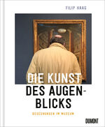 ISBN 9783832169046: Die Kunst des Augenblicks - Begegnungen im Museum