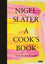 Nigel Slater: A Cook