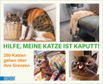 ISBN 9783832169350: Hilfe, meine Katze ist kaputt - 200 Katzen gehen über ihre Grenzen