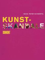 ISBN 9783832171698: Kunst-Skandale. Über Tabu und Skandal, Verdammung und Verehrung zeitgenössischer Kunst