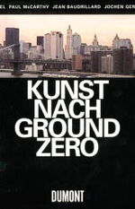 ISBN 9783832171889: Kunst nach Ground Zero