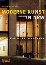 Moderne Kunst in NRW - ein Museumsführer