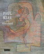 ISBN 9783832172923: Paul Klee im Rheinland : [anlässlich der Ausstellung "Paul Klee im Rheinland. Gemälde, Aquarelle, Gouachen", die das Rheinische Landesmuseum Bonn in der Kunst- und Ausstellungshalle der Bundesrepublik Deutschland, Bonn, vom 7. März bis 9. Juni 2003 ausrichtet]. hrsg. von Uta Gerlach-Laxner und Frank Günter Zehnder; Ausstellung des Rheinischen Landesmuseums Bonn und der Kunst- und Ausstellungshalle der Bundesrepublik Deutschland, Bonn 7 März bis 9 Juni 2003