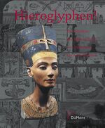 Hieroglyphen – Der Mythos der Bilderschrift von Nofretete bis Andy Warhol
