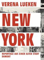 ISBN 9783832178086: New York - Reportage aus einer alten Stadt