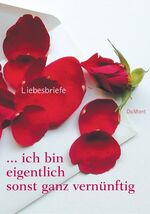 ISBN 9783832178598: Liebesbriefe ... ich bin eigentlich sonst ganz vernünftig