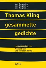 ISBN 9783832179779: Gesammelte Gedichte: 1981 - 2005 [Gebundene Ausgabe] von Marcel Beyer (Herausgeber), Christian Döring (Herausgeber), Thomas Kling (Autor) Zum ersten Todestag von Thomas Kling am 1. April 2006"Jeder Gr