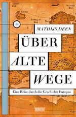 ISBN 9783832183837: Über alte Wege – Eine Reise durch die Geschichte Europas