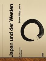 Japan und der Westen – Die erfüllte Leere und der moderne Minimalismus