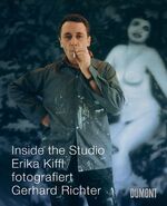 ISBN 9783832190514: Inside the Studio. Erika Kiffl fotografiert Gerhard Richter.