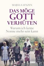 ISBN 9783832195199: Das möge Gott verhüten - Warum ich keine Nonne mehr sein kann