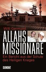 ISBN 9783832195243: Allahs Missionaere ..Schule des Heiligen Kriegers