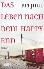 ISBN 9783832195908: Das Leben nach dem Happy End : Roman