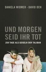 ISBN 9783832197223: Und morgen seid ihr tot - 259 Tage als Geiseln der Taliban - bk177