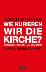 Joachim Frank: Wie kurieren wir die Kirc