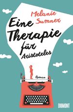 ISBN 9783832197964: Eine Therapie für Aristoteles: Roman Sumner, Melanie and Kemper, Eva