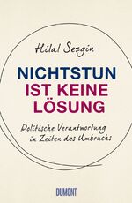 ISBN 9783832198817: Nichtstun ist keine Lösung - Politische Verantwortung in Zeiten des Umbruchs