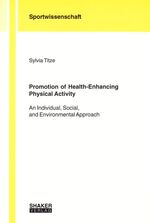 Promotion of Health-Enhancing Physical Activity - An Individual, Social, and Environmental Approach