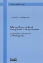 ISBN 9783832216344: Balanced Scorecard und strategischer Planungsprozess : Kompatibilität, Schnittstellen und Abhängigkeiten.4 Dissertation.