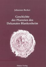 ISBN 9783832233686: Johannes Becker: Geschichte der Pfarreien des Dekanates Blankenheim