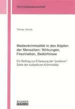 ISBN 9783832242756: Medienkriminalität in den Köpfen der Menschen: Wirkungen, Faszination, Bedürfnisse - Ein Beitrag zur Erfassung der "positiven" Seite der subjektiven Kriminalität