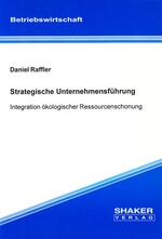 ISBN 9783832245641: Strategische Unternehmensführung - Integration ökologischer Ressourcenschonung