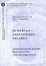 ISBN 9783832261801: Bewerten - Orientieren - Erleben - Pädagogische Räume, Reflexionen und Erfahrungen