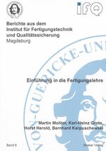 ISBN 9783832266479: Einführung in die Fertigungslehre (Berichte aus dem Institut für Fertigungstechnik und Qualitätssicherung Magdeburg) Molitor, Martin; Grote, Karl H; Herold, Horst and Karpuschewski, Bernhard